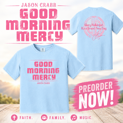 Good Morning Mercy Tee - PREORDER
