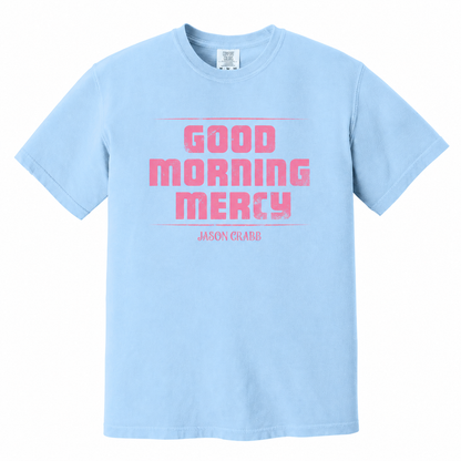 Good Morning Mercy Tee - PREORDER