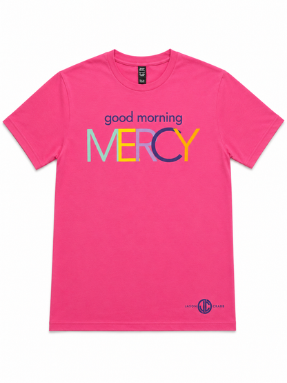 Good Morning Mercy Neon Pink Tee